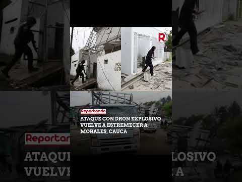 Disidencias atacaron con dron explosivo la estación de Policía en Morales, Cauca: dos heridos.