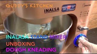 INALSA STAND MIXER UNBOXING & DOUGH KNEADING