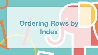 How To Order Rows By Index in PostgreSQL