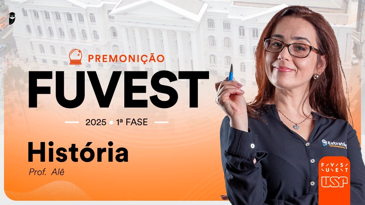 Premonição FUVEST 2025 1ª Fase - História - Profa. Ale Lopes