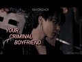 YOUR CRIMINAL BOYFRIEND PARK JIMIN FANFICTIONS BTS FANFICS
