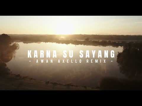 Dj Santuy Viral TikTok! - Karna Su Sayang ( Awan Axello Remix )