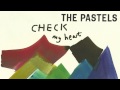 The Pastels - Check My Heart (Official Audio)