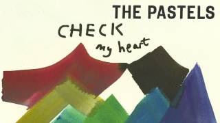 The Pastels – Check My Heart (Official Audio)