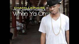 When Ya On - Chamillionaire ft. Nipsey Hussle [NEW 2011]