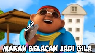 Download lagu Meme Boboiboy - Makan belacan jadi gila absurd gajelas  (YTP) mp3