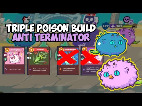 Triple Poison Build Anti Terminator - Axie Infinity