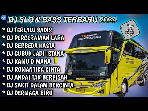 DJ SLOW FULL BASS TERBARU 2024 • TERLALU SADIS • PERCERAIAN LARA || DJ TIKTOK TERBARU 2024 VIRAL !!!