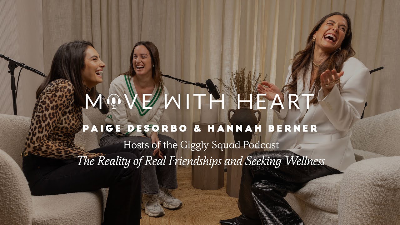 The Reality of Real Friendships and Seeking Wellness with Hannah Berner and Paige DeSorbo