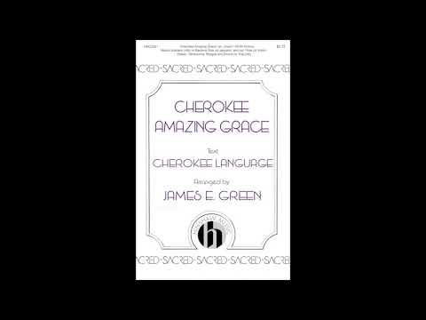 Cherokee Amazing Grace - Arranged by James E. Green