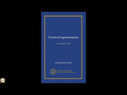 Practical argumentation: by George K. Pattee by George Kynett Pattee — free full audiobook
