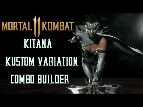 Mortal Kombat 11:  Kitana [Kustom Variation] Combo Builder