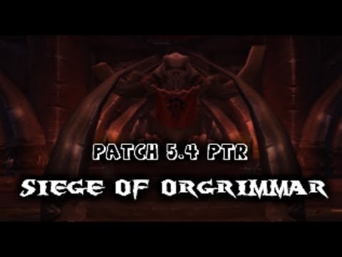 Siege of Orgrimmar Patch 5.4! Flexible Raids.