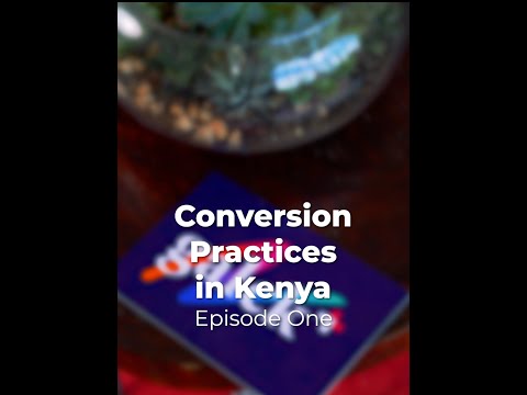 A galck+ Podcast -  Conversion Practices In Kenya Episode One Video