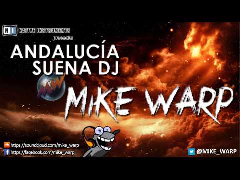 Native Instruments presenta Andalucía Suena DJ - MIKE WARP