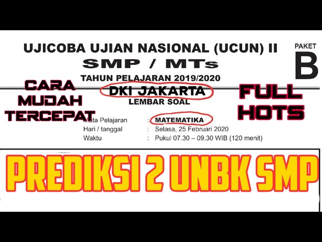 #SMP UN/UNBK MATEMATIKA SMP 2020, PREDIKSI 2 PEMBAHASAN LENGKAP (SUMBER: UCUN 2 II DKI JAKARTA)