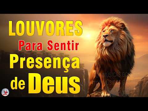 Hinos Para Sentir a Presença de Deus, Louvores de Adoração - As Melhores Músicas Gospel Mais Tocadas