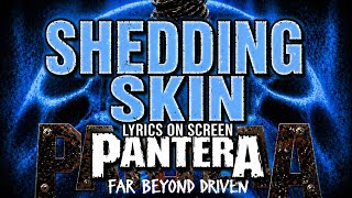 Pantera - Shedding Skin (Lyrics on Screen Video 🎤🎶🎸🥁)