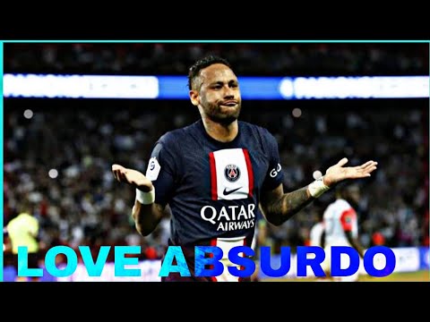 NEYMAR JR • LOVE ABSURDO ( MARI FERNANDES, MC RYAN e MC DANIEL)