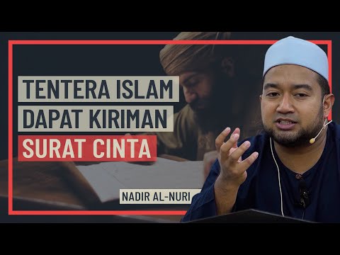 Nadir Al-Nuri - Tentera Islam Dapat Kiriman Surat Cinta