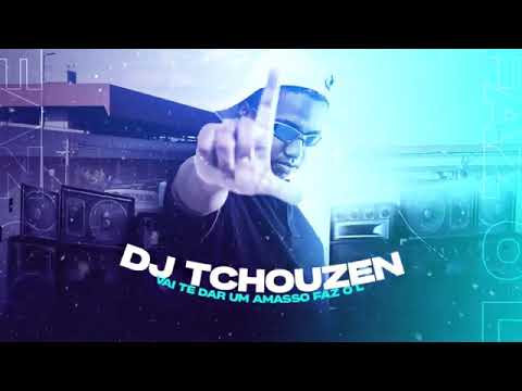 dj tchouzen vai te dar um amasso faz o L
