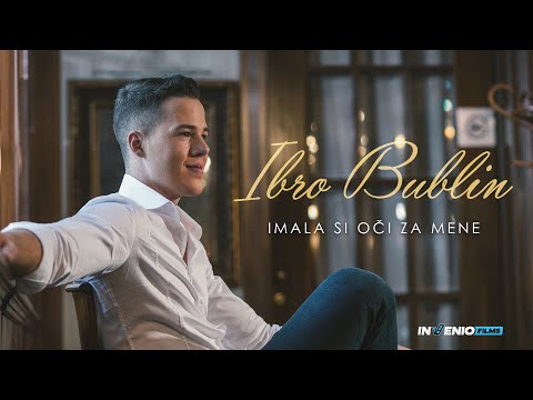 Ibro Bublin - Imala si oči za mene (OFFICIAL VIDEO)