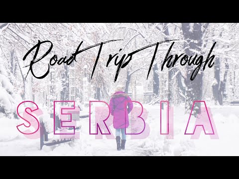 Road Trip Through Serbia