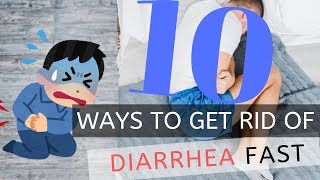 10 Ways To Get Rid of Diarrhea Fast | Step-by-Step How to