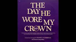 THE DAY HE WORE MY CROWN - DAVID T. CLYDESDALE (1981)