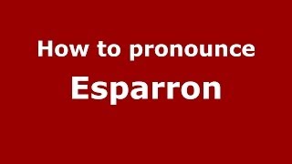 How to pronounce Esparron