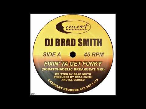 DJ Brad Smith – Fixin' Ta Get Funky (Scratchadelic Breakbeat Mix)
