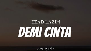 Download lagu EZAD LAZIM - Demi Cinta ( Lyrics ) mp3
