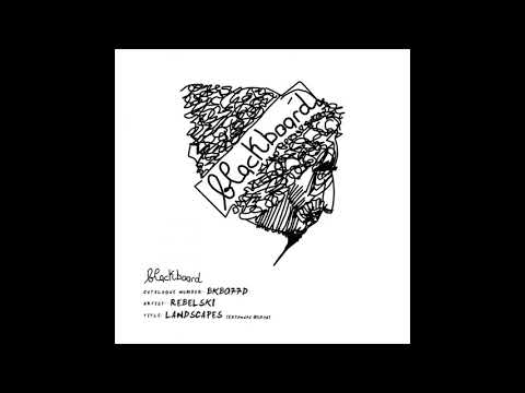 Rebelski - Landscapes (Extended Mix)