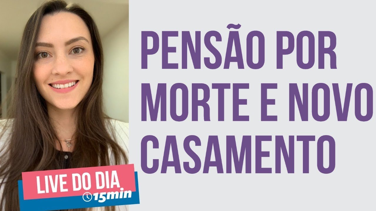 PENSÃO por morte e NOVO CASAMENTO