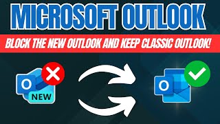 Keep Outlook Classic and BLOCK the NEW Outlook in Windows 11