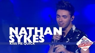 Nathan Sykes - &#39;Kiss Me Quick&#39; (Live At Capital’s Jingle Bell Ball 2016)