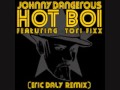 Johnny Dangerous - Hot Boi (Eric Daly Remix Featuring Tori Fixx)