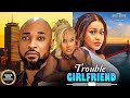 TROUBLE GIRLFRIEND DEZA THE GREAT UCHE MONTANA PHYNA Nigerian Movies 2025 Latest Full Movies