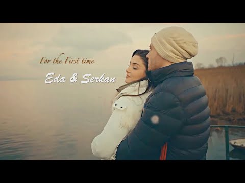Eda + Serkan | For the First Time