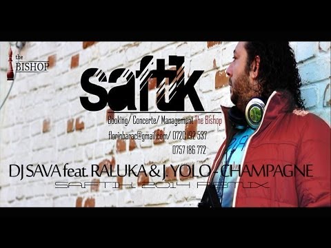 Dj Sava feat Raluka & J  Yolo - Champagne ( Saftik 2014 Remix)