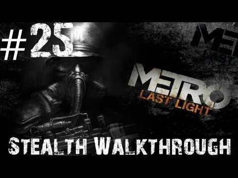 Metro: Last Light - Stealth Walkthrough - Part 25 - Finding Out The Truth | CenterStrain01