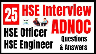 Top 25 ADNOC HSE Interview Questions & Answers for HSE Officer/Engineer || ADNOC Safety Interview