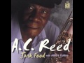 A.C. Reed -I Got Mad (with Albert Collins)