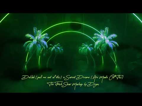 Delilah (pull me out of this) x Sweet Dreams (Are Made of This) (The Fresh Show Mashup by Dejan)