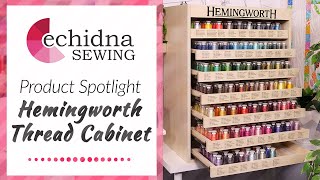 Product Spotlight: Hemingworth Thread Cabinet | Echidna Sewing