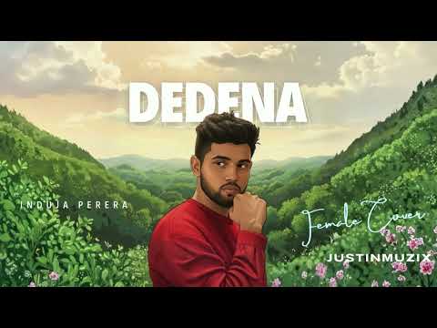 Dedena (Miyadunawe) - Induja  |  Female Cover Version |  @justinmuzix  ​