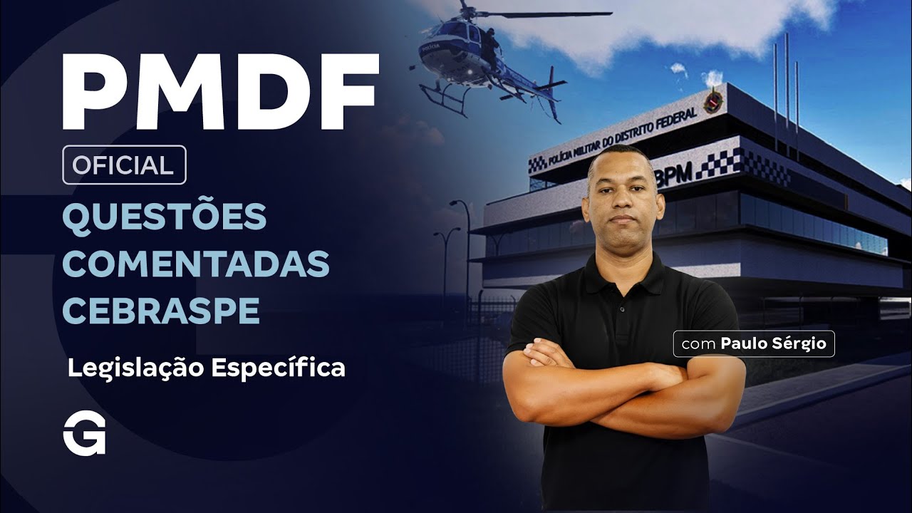 Concurso PMDF Oficial: Questões Comentadas CEBRASPE | Legislação Específica com Paulo Sérgio