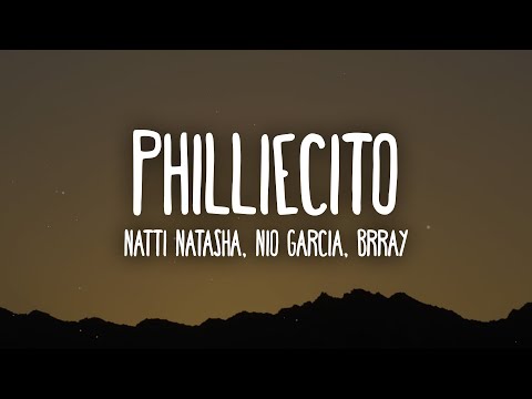 Natti Natasha, Nio Garcia, Brray - Philliecito (Letra/Lyrics)