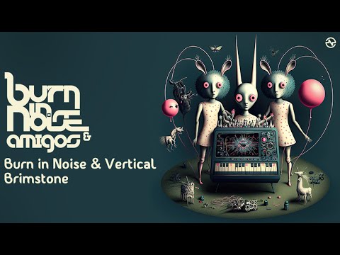 Burn in Noise Vs Vertical - Brimstone