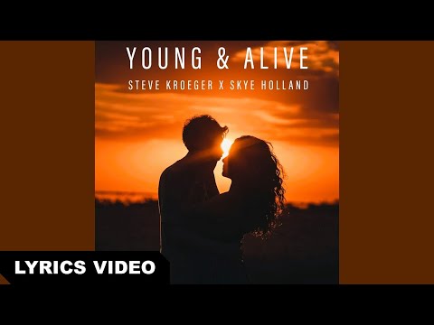 Young & Alive Lyrics Video - Steve Kroeger, Skye Holland